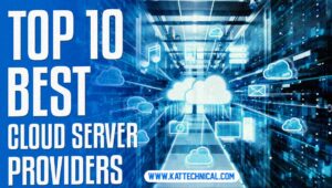The Top 10 Best Cloud Server Providers You Need to Consider in 2023
