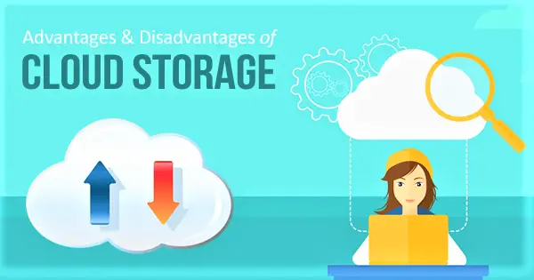 Advantages and Disadvantages of storing data in the cloud