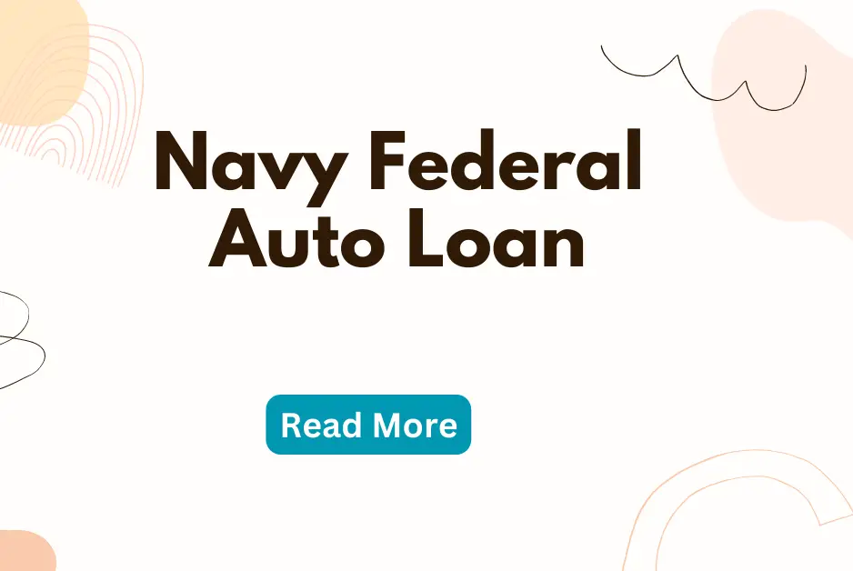 Navy Federal Auto Loan Empowering Your Vehicle Dreams with Unmatched Benefits