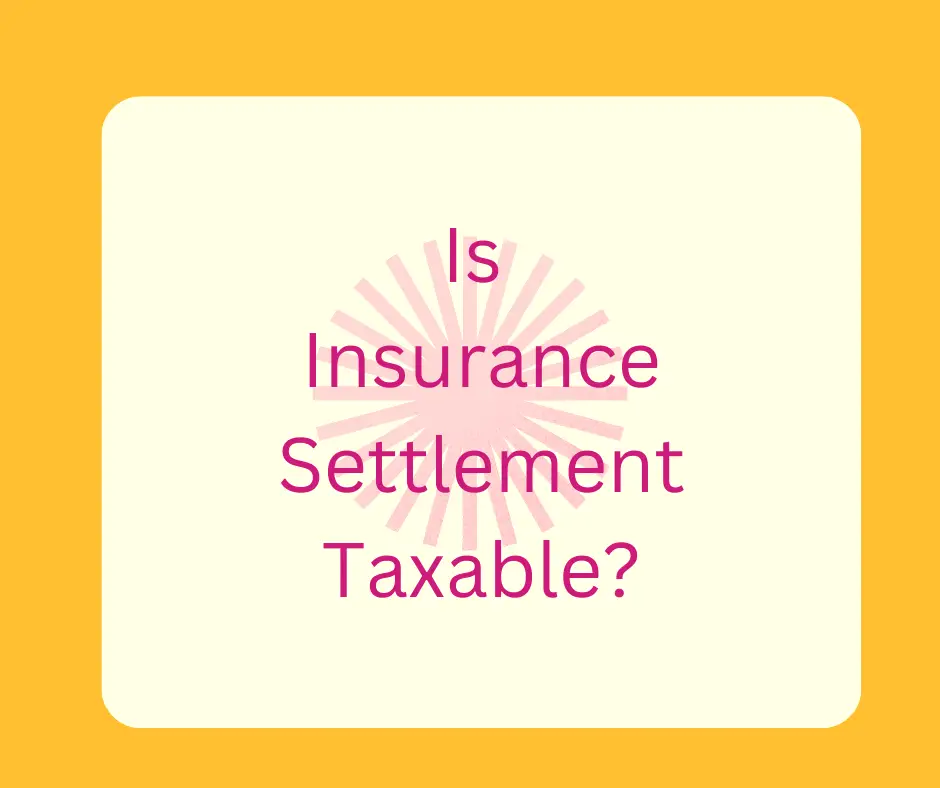 Strategies for Success: Are Insurance Settlements Taxable?