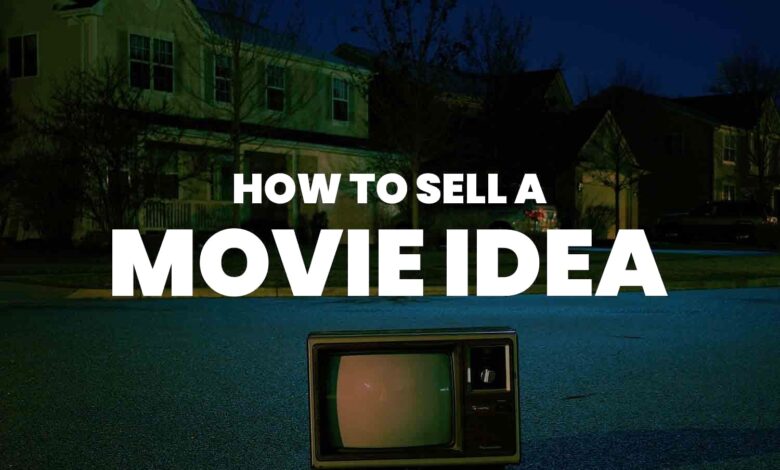 How to Get Paid for Your Movie Ideas