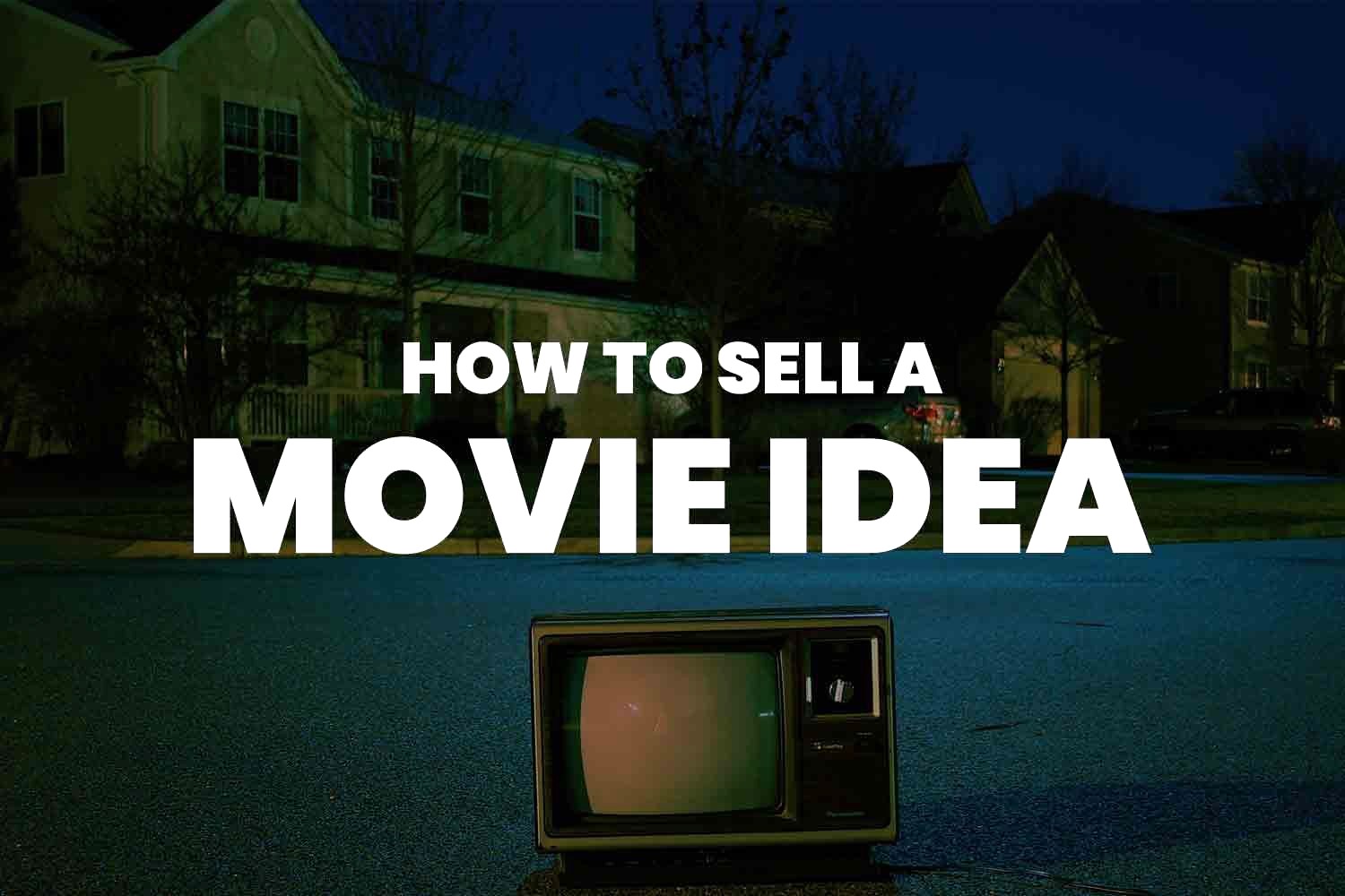 How to Get Paid for Your Movie Ideas