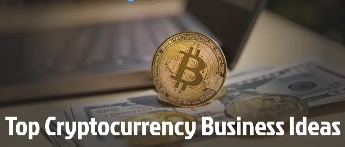 Cryptocurrency Business Ideas You Can Start in 2024